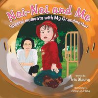 Cover image for Nai-Nai and Me: Special moments with My Grandmother