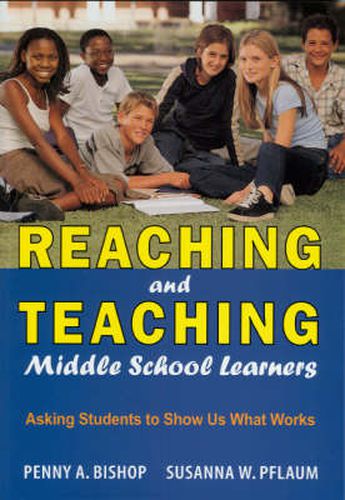 Cover image for Reaching and Teaching Middle School Learners: Asking Students to Show Us What Works