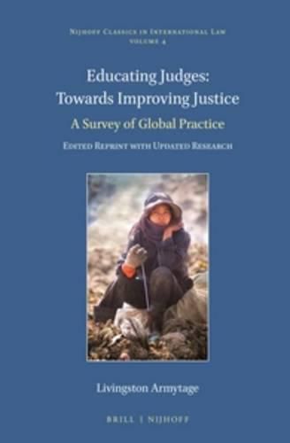 Cover image for Educating Judges: Towards Improving Justice: A Survey of Global Practice. Edited Reprint with Updated Research