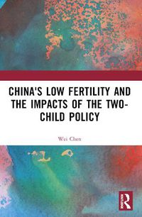 Cover image for China's Low Fertility and the Impacts of the Two-Child Policy