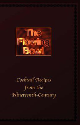 The Flowing Bowl - 19th Century Cocktail Bar Recipes