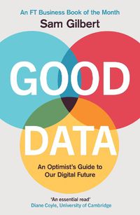 Cover image for Good Data: An Optimist's Guide to Our Digital Future