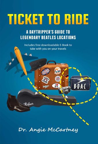 Cover image for Ticket to Ride: Legendary Beatle Locations For The Day Tripper