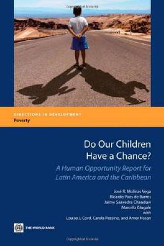 Cover image for Do Our Children Have a Chance?: A Human Opportunity Report for Latin America and the Caribbean