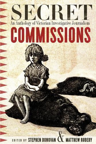 Cover image for Secret Commissions: An Anthology of Victorian Investigative Journalism