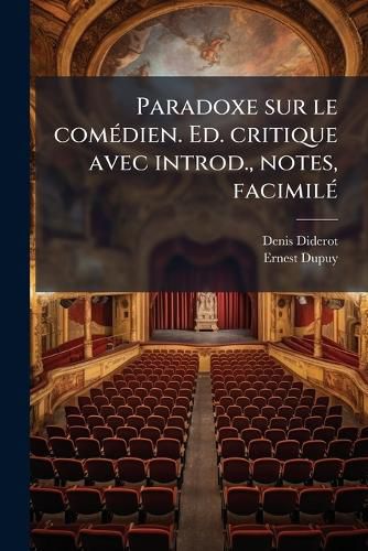 Cover image for Paradoxe Sur Le Comdien. Ed. Critique Avec Introd., Notes, Facimil