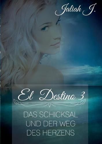 Cover image for El Destino 3: Das Schicksal und der Weg des Herzens