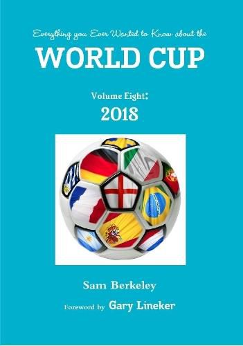Cover image for Everything you Ever Wanted to Know about the World Cup Volume Eight: 2018