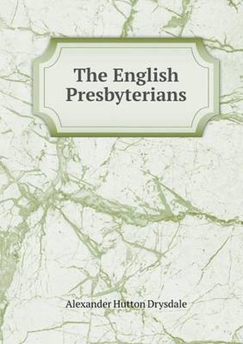 Cover image for The English Presbyterians