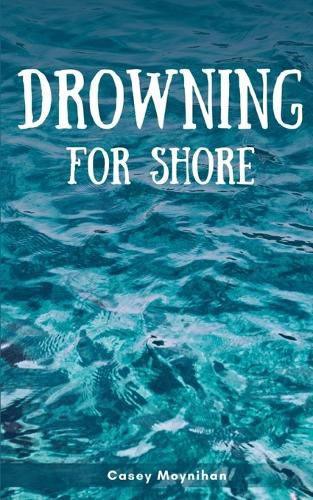 Cover image for Drowning for Shore