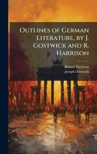 Cover image for Outlines of German Literature, by J. Gostwick and R. Harrison