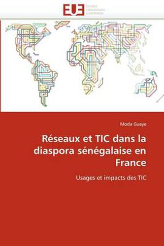 Cover image for R Seaux Et Tic Dans La Diaspora S N Galaise En France