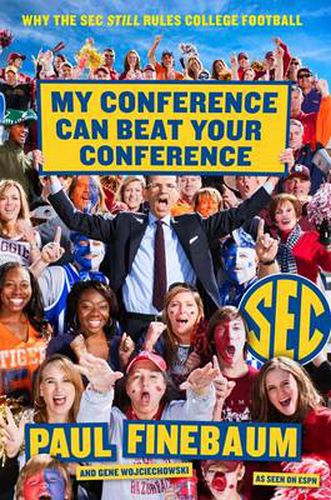 My Conference Can Beat Your Conference: Why the SEC Still Rules College Football