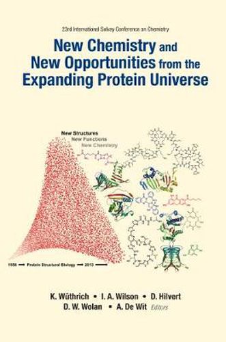 Cover image for New Chemistry And New Opportunities From The Expanding Protein Universe - Proceedings Of The 23rd International Solvay Conference On Chemistry