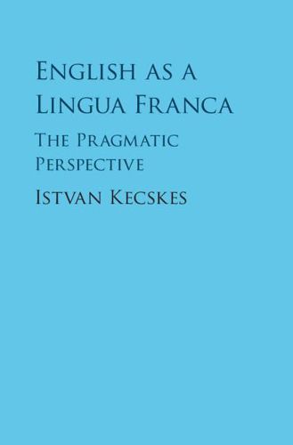 Cover image for English as a Lingua Franca: The Pragmatic Perspective