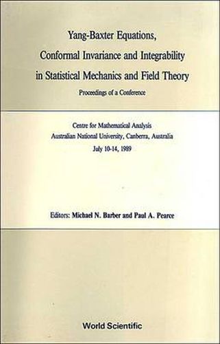 Cover image for Yang-baxter Equations, Conformal Invariance And Integrability In Statistical Mechanics And Field Theory - Proceedings Of A Conference
