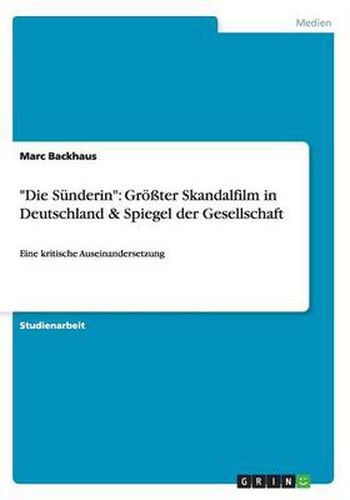 Cover image for Die Sunderin: Groesster Skandalfilm in Deutschland & Spiegel der Gesellschaft: Eine kritische Auseinandersetzung