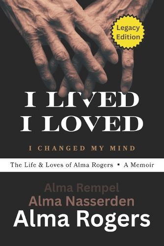 Cover image for I Lived, I Loved, I Changed My Mind