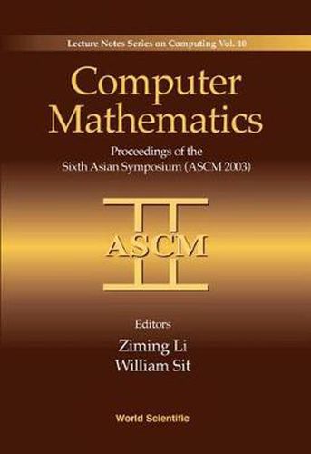 Cover image for Computer Mathematics: Proceedings Of The Sixth Asian Symposium (Ascm'03)