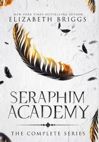 Cover image for Seraphim Academy: The Complete Series