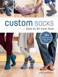 Cover image for Custom Socks: Knit to Fit Your Feet