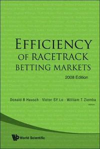 Cover image for Efficiency Of Racetrack Betting Markets (2008 Edition)