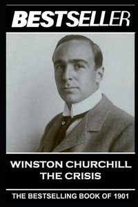 Cover image for Winston Churchill - The Crisis: The Bestseller of 1901