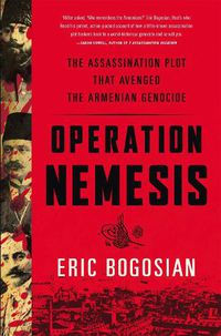 Cover image for Operation Nemesis: The Assassination Plot that Avenged the Armenian Genocide