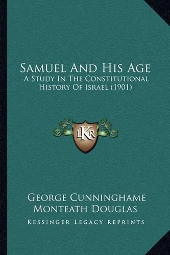 Samuel and His Age: A Study in the Constitutional History of Israel (1901)