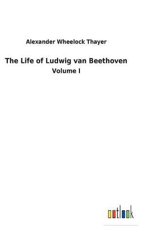 The Life of Ludwig van Beethoven