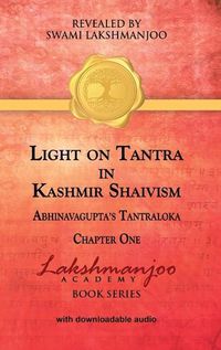 Cover image for Light on Tantra in Kashmir Shaivism: Chapter One of Abhinavagupta's Tantraloka