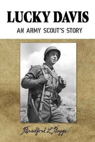 Cover image for Lucky Davis: An Army Scout's Story