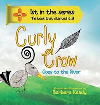 Cover image for Curly Crow Goes to the River