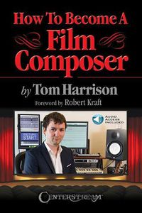 Cover image for How to Become a Film Composer