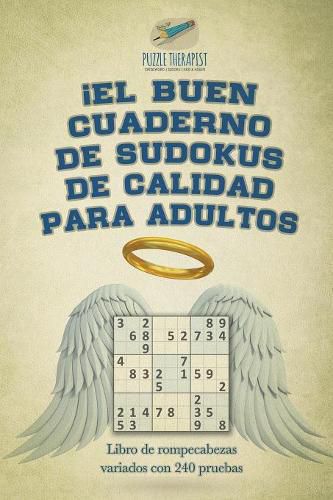 Cover image for !El buen cuaderno de sudokus de calidad para adultos Libro de rompecabezas variados con 240 pruebas