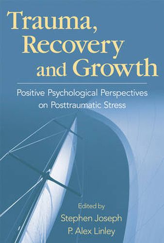 Cover image for Trauma, Recovery, and Growth: Positive Psychological Perspectives on Posttraumatic Stress