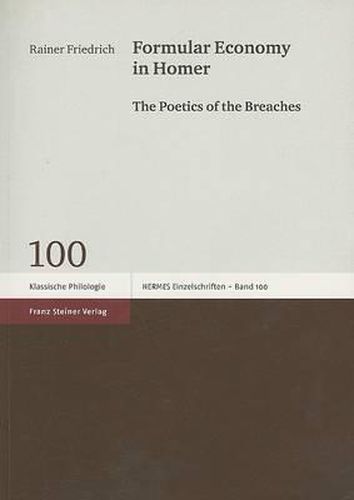 Cover image for Formular Economy in Homer: The Poetics of the Breaches