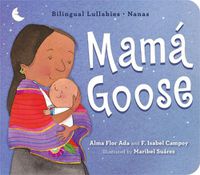 Cover image for Mama Goose: Bilingual Lullabies*Nanas