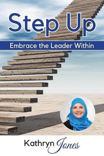 Cover image for Step Up: Embrace the Leader Within