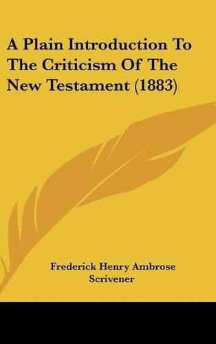 A Plain Introduction to the Criticism of the New Testament (1883)