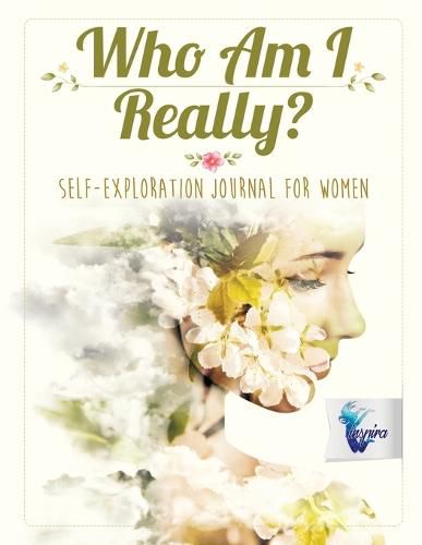 Cover image for Who Am I Really? Self-Exploration Journal for Women