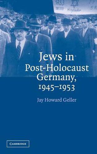 Cover image for Jews in Post-Holocaust Germany, 1945-1953