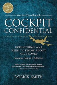 Cover image for Cockpit Confidential: Everything You Need to Know About Air Travel: Questions, Answers, and Reflections