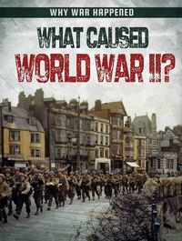 Cover image for What Caused World War II?