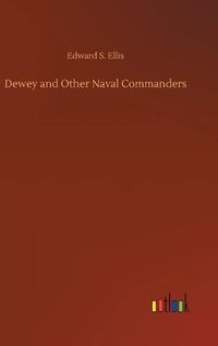 Cover image for Dewey and Other Naval Commanders