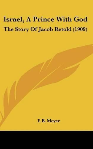 Cover image for Israel, a Prince with God: The Story of Jacob Retold (1909)