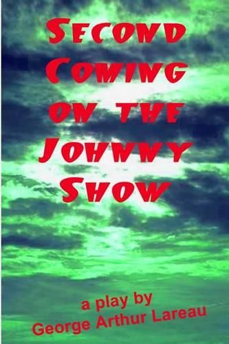 Cover image for Second Coming on the Johnny Show: A Play