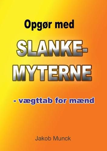 Cover image for Opgor med slankemyterne: - vaegttab for maend