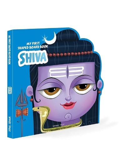 My First Shaped Illustrated Lord Shiva Hindu Mythology (Indian Gods and Goddesses)