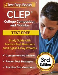 Cover image for CLEP College Composition and Modular Study Guide with Practice Test Questions and English Essay Prompts [3rd Edition]